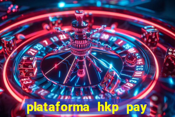 plataforma hkp pay jogos online